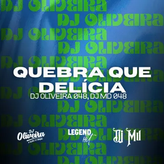 Quebra que delícia by DJ OLIVEIRA 048