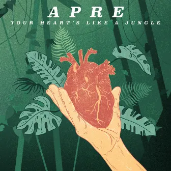 Your Heart’s Like A Jungle by APRE