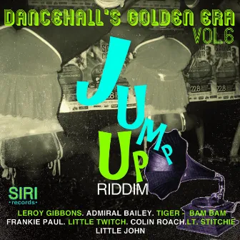 Dancehall's Golden Era Vol.6 - Jump Up Riddim by Admiral Bailey