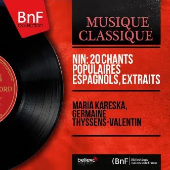 Nin: 20 Chants populaires espagnols, extraits (Mono Version) by Joaquin Nin