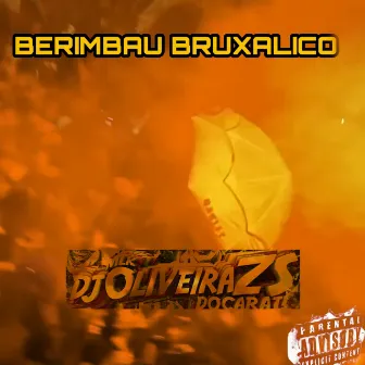 BERIMBAU BRUXALICO by DJ OLIVEIRA ZS