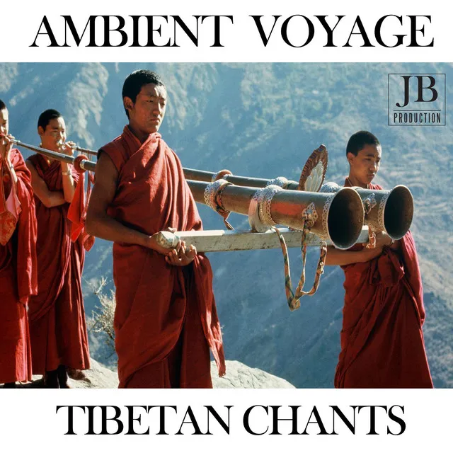 Ambient Voyage: Tibetan Chants