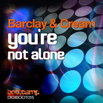 You're Not Alone by Barclay & Cream