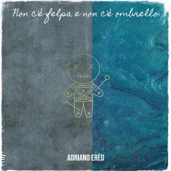 Non c'è felpa e non c'è ombrello by Adriano Erèd