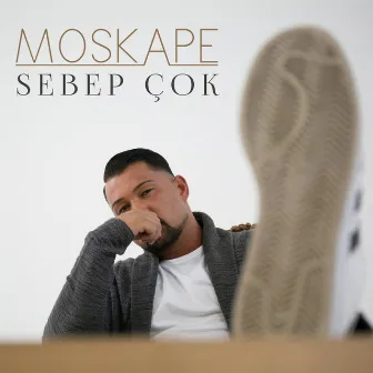 Sebep Çok by Moskape