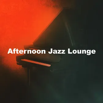 Afternoon Jazz Lounge by Lunch Time Jazz Playlist