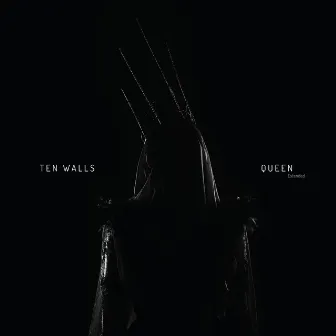 Queen (Extended) by Ten Walls