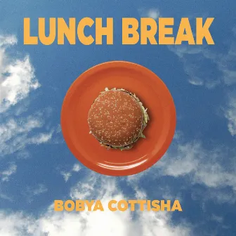 LUNCH BREAK by Bobya Cottisha