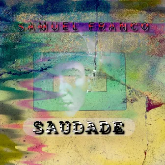 Saudade by Samuel Franco