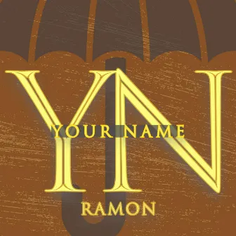 Your Name by RAMON