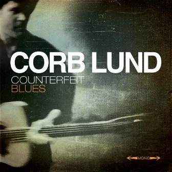 Counterfeit Blues by Corb Lund