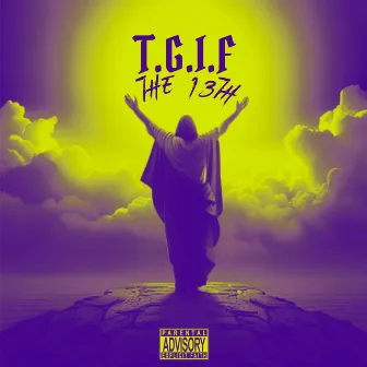 T.G.I.F the 13th by Brother Jossef