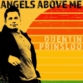 Angels Above Me by Quentin Prinsloo