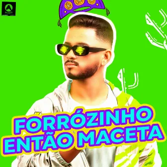 Forrózinho Então Maceta by Edin Do Piseiro