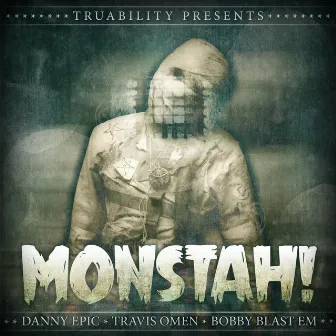 Monstah! by Travis Omen