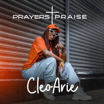 Prayers & Praise by Cleo Arie