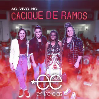 Ao Vivo no Cacique de Ramos by Grupo Entre Elas