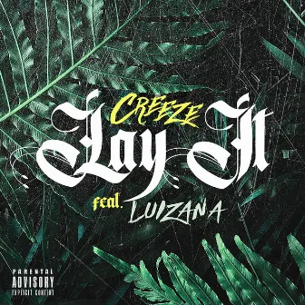 Lay It by Creeze