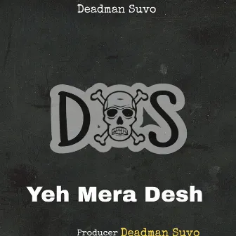 Yeh Mera Desh by Deadman Suvo