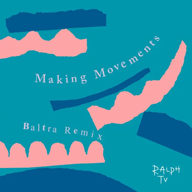 Making Movements - Baltra Remix