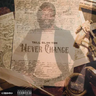 Never Change by Tall Slim Tim