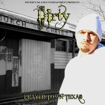 Prayertown Texas by Big Dirty