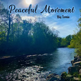 Peaceful Movement by Big Torrin