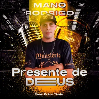 Presente de Deus by Mano Rodrigo