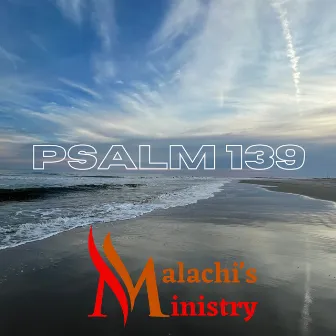 Psalm 139 by Malachi's Ministry