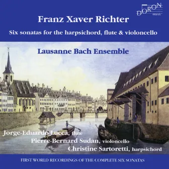 Franz Xaver Richter: Six Sonatas for the Harpsichord, Flute and Violoncello (World Premiere Recording) by Christine Sartoretti