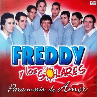 Para Morir de Amor by Freddy y Los Solares