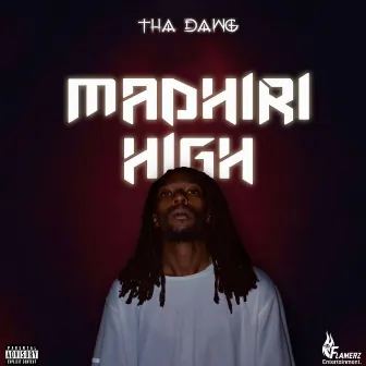 Madhiri High by Tha Dawg