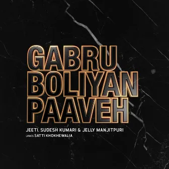 Gabru Boliyan Paaveh by Jelly Manjitpuri