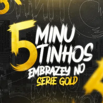 5 MINUTINHOS EMBRAZEY NO SERIE GOLD by PGS RECORDS