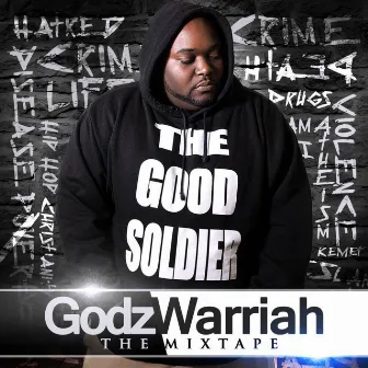 The Good Soldier Mixtape by Godz Warriah