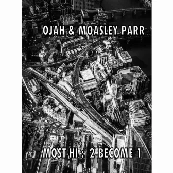 Most-Hi : 2 Become 1 by Ojah