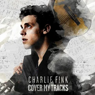 Cover My Tracks by Charlie Fink