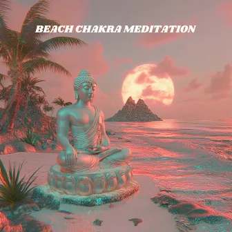 Beach Chakra Meditation - Healing Music for Mind, Body & Soul by Tranquil Tracks