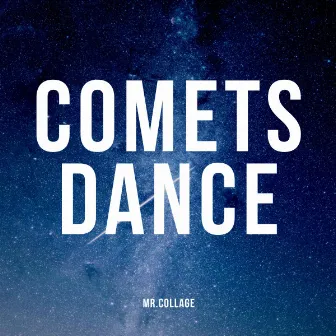 Comets Dance by Mr. Collage