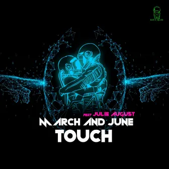 Touch by March and June