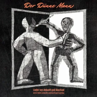 Der dünne Mann (Lieder von Ankunft und Abschied) by Gerhard Gemke