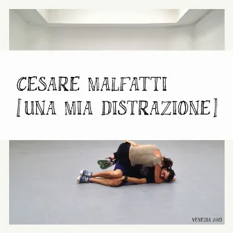 Una mia distrazione by Cesare Malfatti