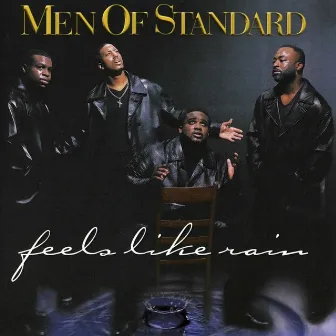 Feels Like Rain by Men Of Standard