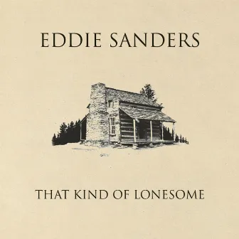 That Kind Of Lonesome by Eddie Sanders