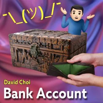 Bank Account by David Choi