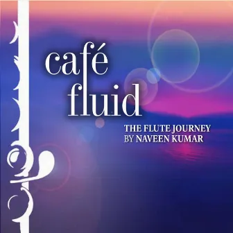 Cafe Fluid by Naveen Kumar