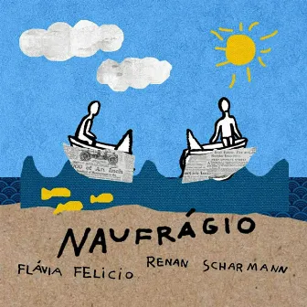 Naufrágio by Flávia Felicio