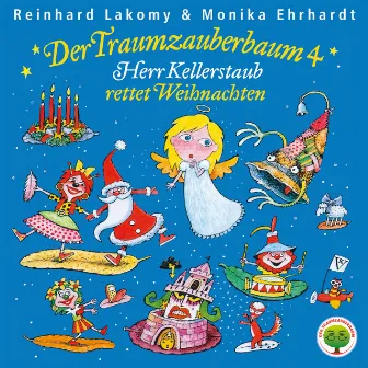 Der Traumzauberbaum 4: Herr Kellerstaub rettet Weihnachten by Reinhard Lakomy