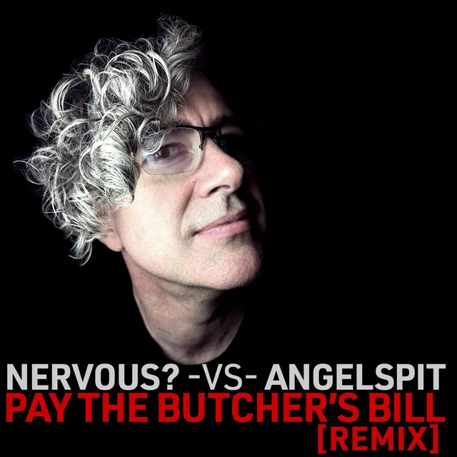 Pay The Butcher's Bill - Nervous? Remix