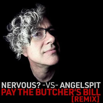 Pay The Butcher's Bill (Nervous? Remix) by Nervous?